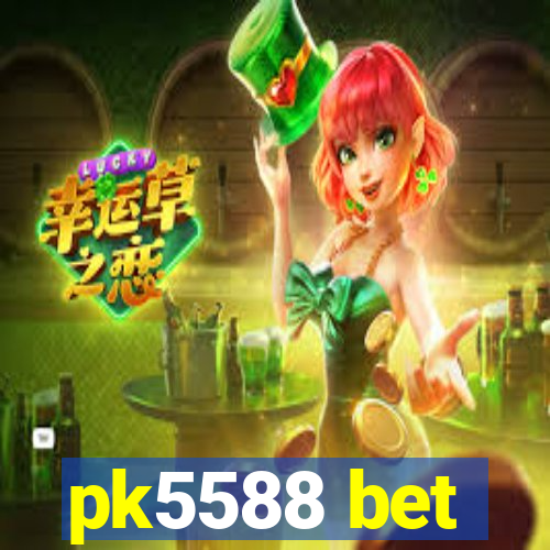 pk5588 bet